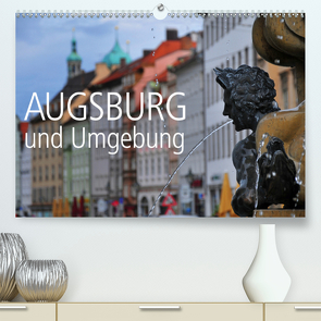 Augsburg und Umgebung (Premium, hochwertiger DIN A2 Wandkalender 2021, Kunstdruck in Hochglanz) von Ratzer,  Reinhold