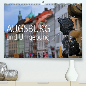 Augsburg und Umgebung (Premium, hochwertiger DIN A2 Wandkalender 2022, Kunstdruck in Hochglanz) von Ratzer,  Reinhold