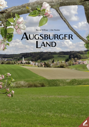Augsburger Land von Haidar,  Ute, Wißner,  Bernd