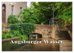Augsburger Wasser (Wandkalender 2024 DIN A2 quer), CALVENDO Monatskalender von photography - Werner Rebel,  we're