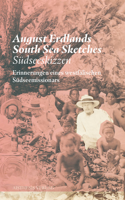 August Erdlands South Sea Sketches Südseeskizzen von Drechsler,  Clara, Erdland,  August, Goedden,  Walter, Hellmann,  Harald