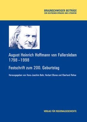 August Heinrich Hoffmann von Fallersleben 1798-1998 von Behr,  Hans-Joachim, Blume,  Herbert, Rohse,  Eberhard