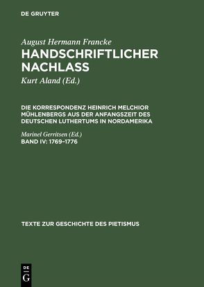 August Hermann Francke: Handschriftlicher Nachlass. Die Korrespondenz… / 1769 –1776 von Aland,  Kurt, Francke,  August Hermann, Mühlenberg,  Heinrich M.