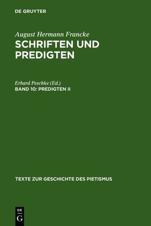 August Hermann Francke: Schriften und Predigten / Predigten II von Peschke,  Erhard