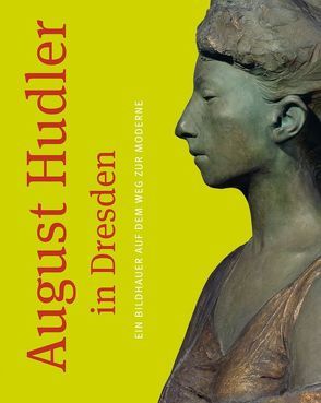 August Hudler in Dresden von Dehmer,  Andreas, Nielsen,  Astrid