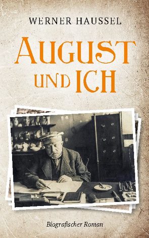 August und ich von Haussel,  Werner