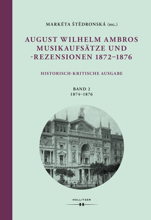 August Wilhelm Ambros: Musikaufsätze und -rezensionen 1872–1876 von Engelke,  Henriette, Pudziow,  Anna-Maria, Štedronská,  Markéta