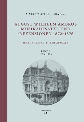 August Wilhelm Ambros. Musikaufsätze und -rezensionen 1872-1876 von Engelke,  Henriette, Pudziow,  Anna-Maria, Štedronská,  Markéta