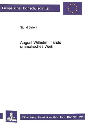 August Wilhelm Ifflands dramatisches Werk von Salehi,  Sigrid