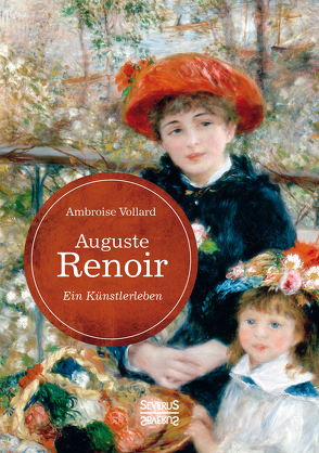 Auguste Renoir. Ein Künstlerleben von Vollard,  Ambroise