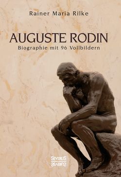 Auguste Rodin  von Rilke,  Rainer Maria