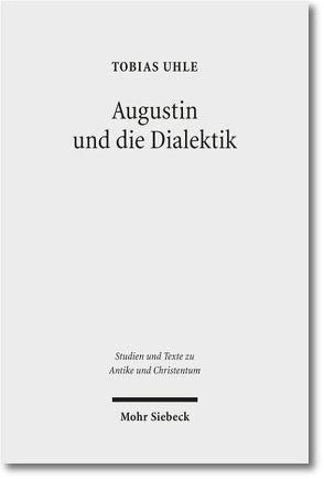 Augustin und die Dialektik von Uhle,  Tobias