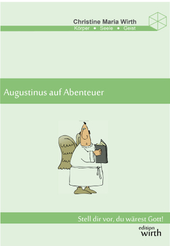 AUGUSTINUS AUF ABENTEUER von Wirth,  Christine Maria