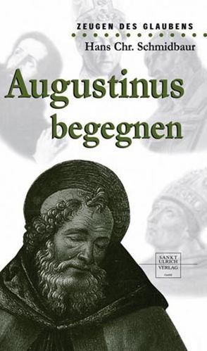 Augustinus begegnen von Schmidbaur,  Hans Ch
