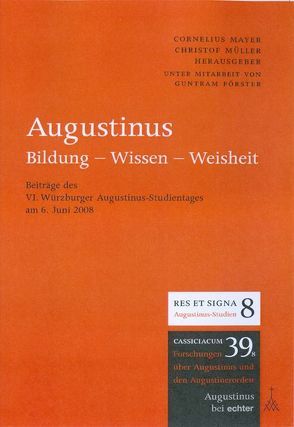 Augustinus: Bildung – Wissen – Weisheit von Förster,  Guntram, Mayer,  Cornelius, Mueller,  Christof