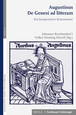 Augustinus De Genesi ad litteram von Bermon,  Emmanuel, Boersma,  Gerald, Brachtendorf,  Johannes, Cameron,  Michael, Drecoll,  Volker, Drecoll,  Volker Henning, Drever,  Matthew, Dupont,  Anthony, Elm,  Susanna, Fitzgerald,  Allan, Gleede,  Benjamin, Gross,  Walter, Köckert,  Charlotte, Pollmann,  Karla, Weidmann,  Clemens, Yang,  Xiaogang, Yates,  Jonathan P.