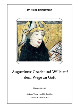 Augustinus: Gnade und Wille auf dem Wege zu Gott von Dr. Zimmermann,  Heinz