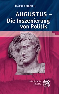 Augustus – Die Inszenierung von Politik von Petersen,  Traute