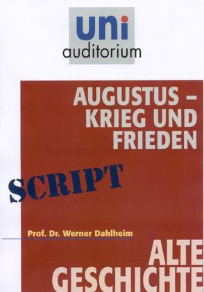 Augustus – Krieg und Frieden von Dahlheim,  Werner