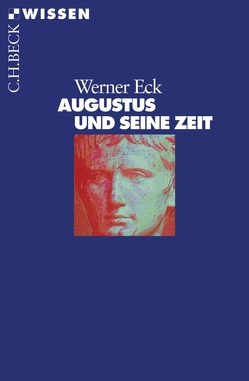 Augustus und seine Zeit von Eck,  Werner