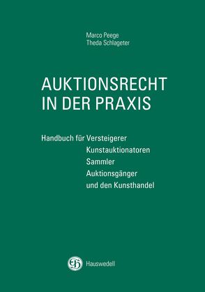 Auktionsrecht in der Praxis von Peege,  Marco, Schlageter,  Theda