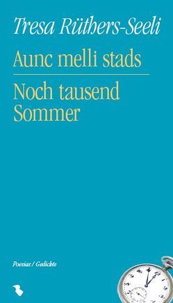 Aunc melli stads/Noch tausend Sommer von Caduff,  Renzo, Ruethers,  Bernd, Rüthers-Seeli,  Tresa