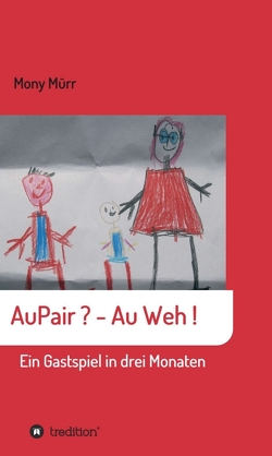 AuPair ? – Au weh ! von Mürr,  Mony