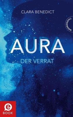 Aura 2: Aura – Der Verrat von Benedict,  Clara, Schoeffmann-Davidov,  Eva