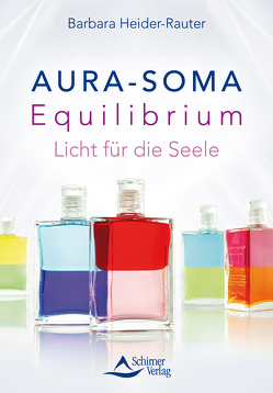 Aura-Soma Equilibrium von Heider-Rauter,  Barbara, Schirner Verlag