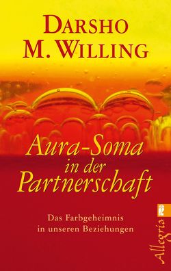 Aura Soma in der Partnerschaft von Willing,  Darsho M.
