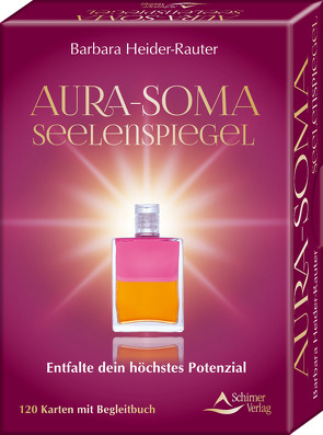 Aura-Soma-Seelenspiegel- Entfalte dein höchstes Potenzial von Heider-Rauter,  Barbara