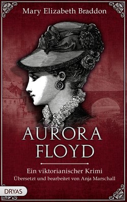 Aurora Floyd von Braddon,  Mary Elizabeth, Marschall,  Anja