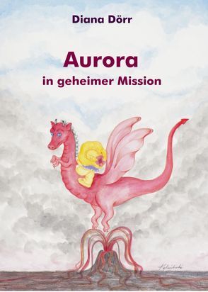 Aurora in geheimer Mission von Dörr,  Diana