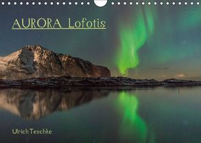 Aurora Lofotis (Wandkalender 2019 DIN A4 quer) von Teschke,  Ulrich