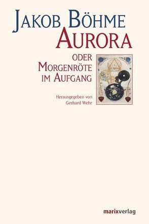 Aurora oder Morgenröte im Aufgang von Böhme Jakob,  Böhme, Wehr,  Gerhard