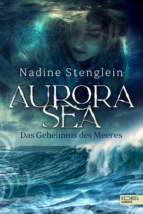 Aurora Sea – Das Geheimnis des Meeres von Stenglein,  Nadine