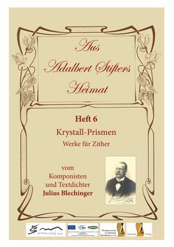 Aus Adalbert Stifters Heimat, Heft 6 von Blechinger,  Julius, Scholz,  Max, Schopf,  Hans