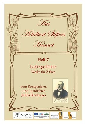 Aus Adalbert Stifters Heimat, Heft 7 von Blechinger,  Julius, Scholz,  Max, Schopf,  Hans