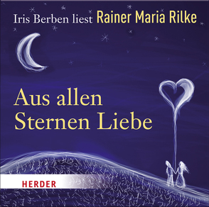 Aus allen Sternen Liebe von Berben,  Iris, Rilke,  Rainer Maria