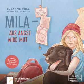 Mila – Aus Angst wird Mut – Hörbuch von Müller,  Lisa, Roll,  Susanne