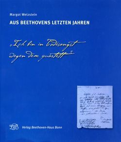 Aus Beethovens letzten Jahren von Wetzstein,  Margot