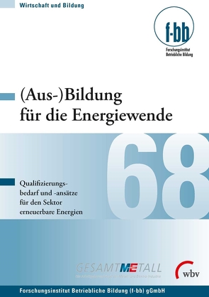 (Aus-)Bildung für die Energiewende – von (f-bb),  Forschungsinstitut Betriebliche Bildung, Loebe,  Herbert, Severing,  Eckart