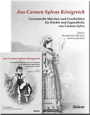 Aus Carmen Sylvas Königreich. Gesammelte Märchen und Geschichten von Sylva,  Carmen, Zimmermann,  Silvia Irina