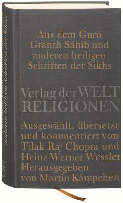 Aus dem Guru Granth Sahib und anderen heiligen Schriften der Sikhs von Chopra,  Tilak Raj, Kämpchen,  Martin, Wessler,  Heinz Werner