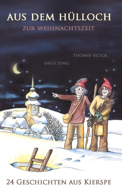 Aus dem Hülloch zur Weihnachtszeit von Block,  Thomas, Jung,  Ingo