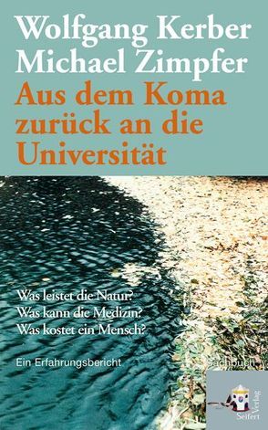 Aus dem Koma zurück an die Universität von Kerber,  Wolfgang, Zimpfer,  Michael