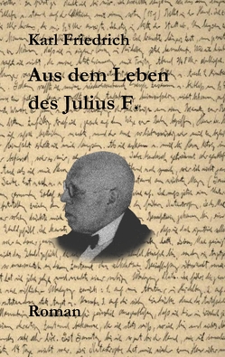 Aus dem Leben des Julius F. von Schleich,  Magnus Karl Friedrich