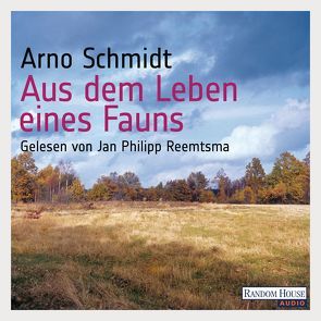 Aus dem Leben eines Fauns von Reemtsma,  Jan Philipp, Schmidt,  Arno