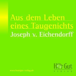 Aus dem Leben eines Taugenichts von Eichendorff,  Joseph von, Jochmann,  Norbert, May,  Martin