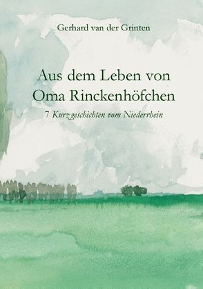 Aus dem Leben von Oma Rinckenhöfchen von van der Grinten,  Gerhard